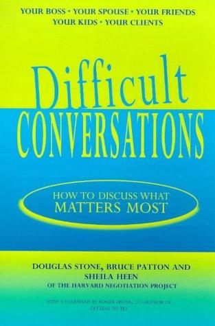 Difficult Conversations by Douglas Stone, Bruce Patton, and Sheila Heen book cover