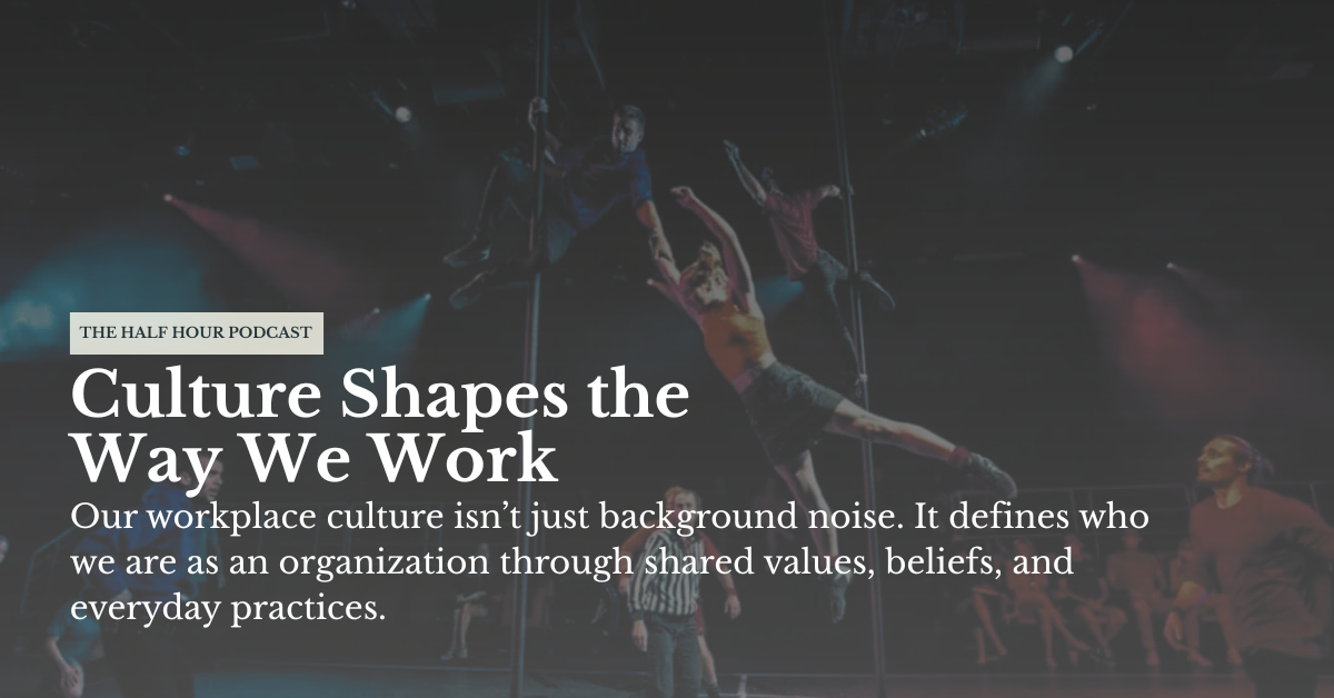 Ep 08: Culture Shapes the Way We Work
